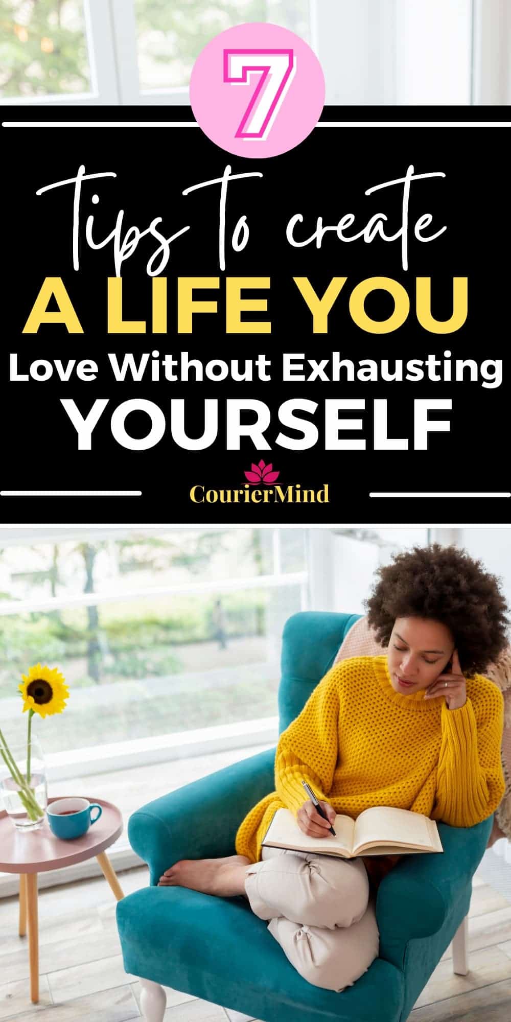 A woman in a yellow sweater nestles on her cozy sofa by a large window, with a cup of tea on the side table, writing a plan to create a life she loves.