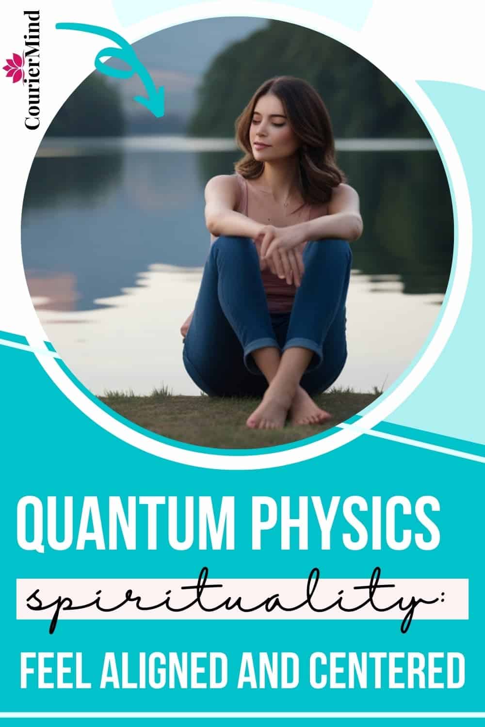 A barefoot woman sits on the grass near a lake with eyes closed, exploring deep presence tied to quantum physics spirituality.