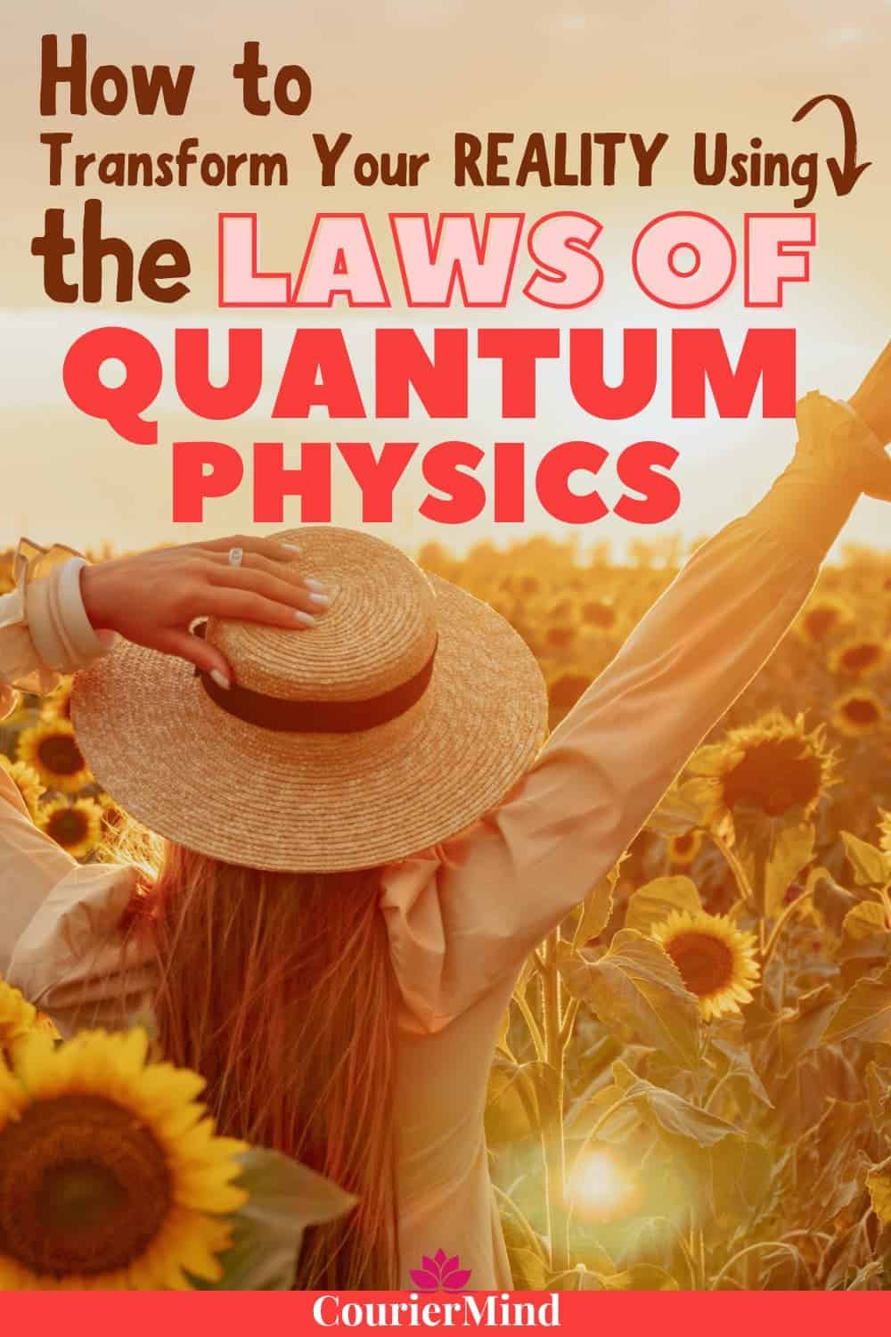 A woman standing in a sunflower field with arms raised toward the sun, symbolizing the laws of quantum physics and the connection between energy, light, and consciousness.